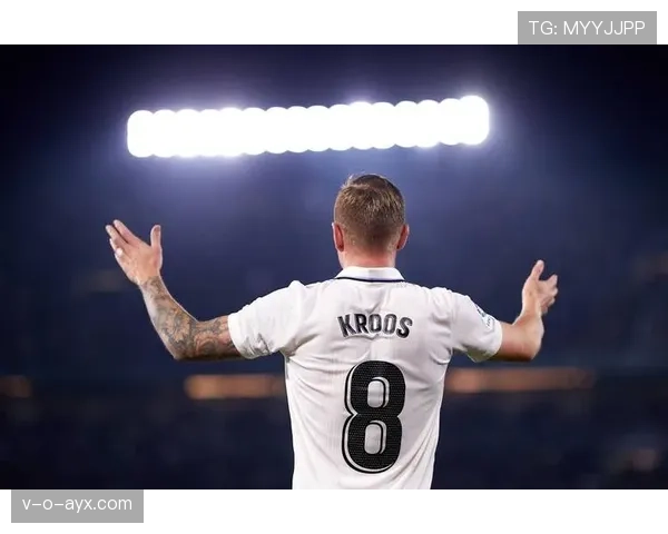 克罗斯策动攻防转换，中场组织能力闪耀全场